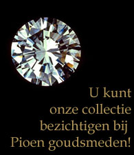 U kunt onze collectie bezichtigen bij Pioen edelsmeden!